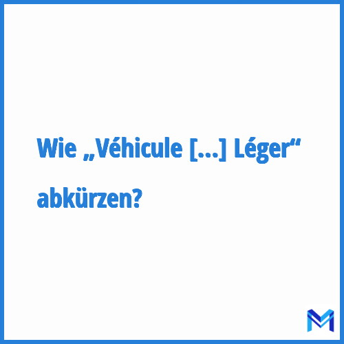 Wie „Véhicule Sanitaire Léger“ abkürzen?