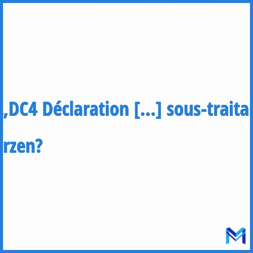 Wie „DC4 Déclaration de sous-traitance“ abkürzen?