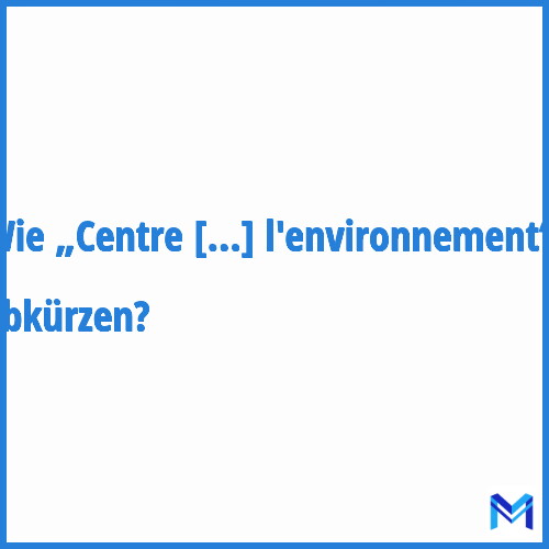 Wie „Centre international de droit comparé de l'environnement“ abkürzen?