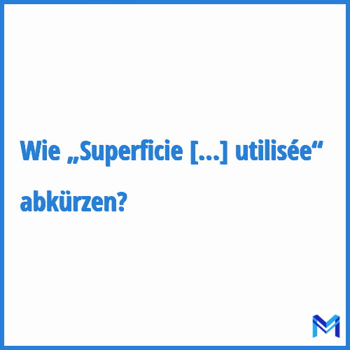 Wie „Superficie agricole utilisée“ abkürzen?