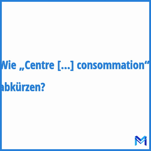 Wie „Centre technique régional de la consommation“ abkürzen?