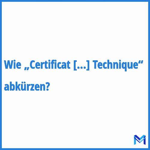 Wie „Certificat d'Aptitude Technique“ abkürzen?