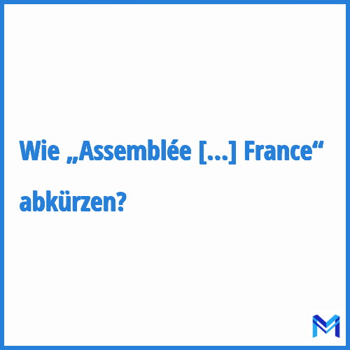 Wie „Assemblée des communautés de France“ abkürzen?