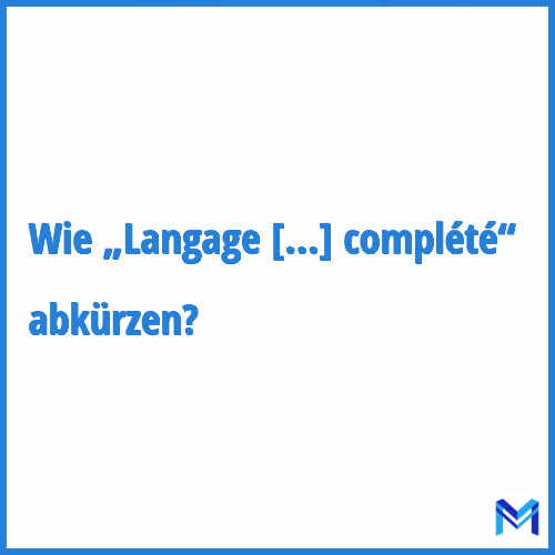 Wie „Langage parlé complété“ abkürzen?