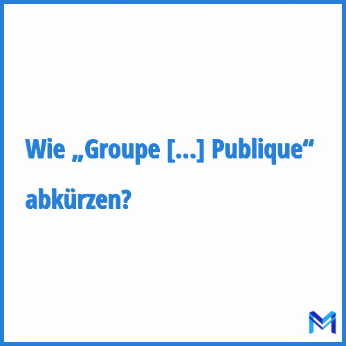 Wie „Groupe Technique National de Définition des Objectifs de Santé Publique“ abkürzen?