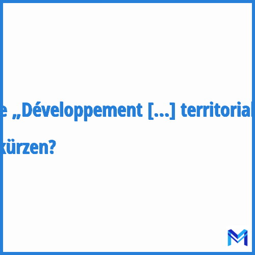 Wie „Développement concerté de l'administration numérique territoriale“ abkürzen?