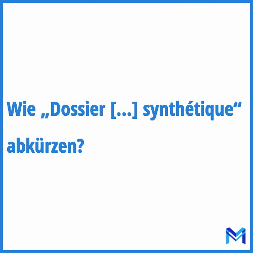 Wie „Dossier communal synthétique“ abkürzen?