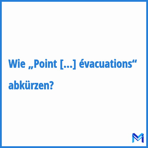 Wie „Point de prévention des évacuations“ abkürzen?