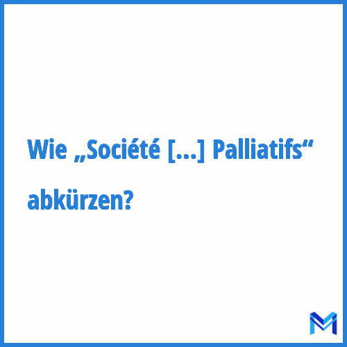 Wie „Société Française d'Accompagnement et de soins Palliatifs“ abkürzen?