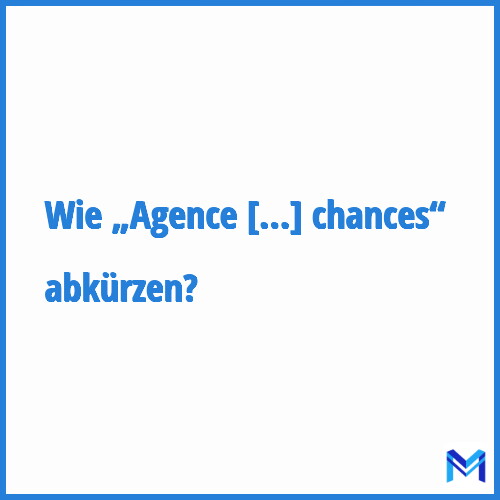 Wie „Agence nationale pour la cohésion sociale et l'égalité des chances“ abkürzen?