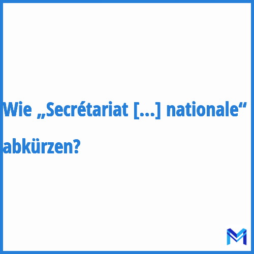 Wie „Secrétariat général de la défense et de la sécurité nationale“ abkürzen?