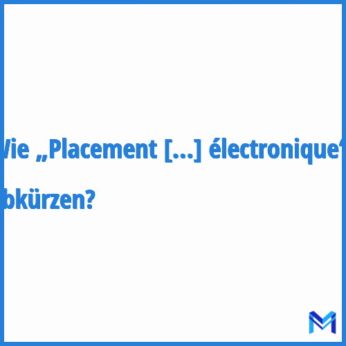 Wie „Placement sous surveillance électronique“ abkürzen?