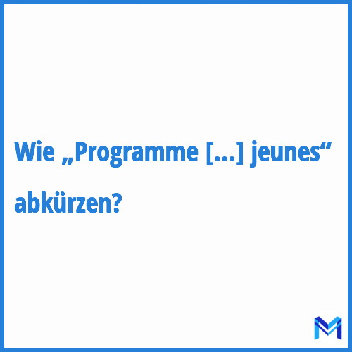 Wie „Programme régional de développement des formations professionnelles des jeunes“ abkürzen?