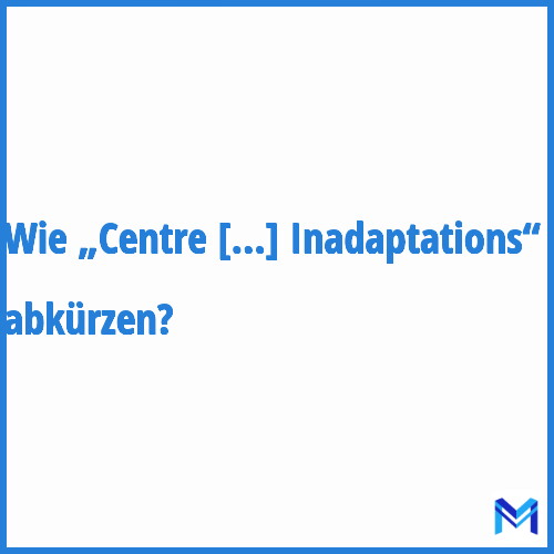 Wie „Centre Technique National d'Etudes et de Recherche sur les Handicaps et les Inadaptations“ abkürzen?