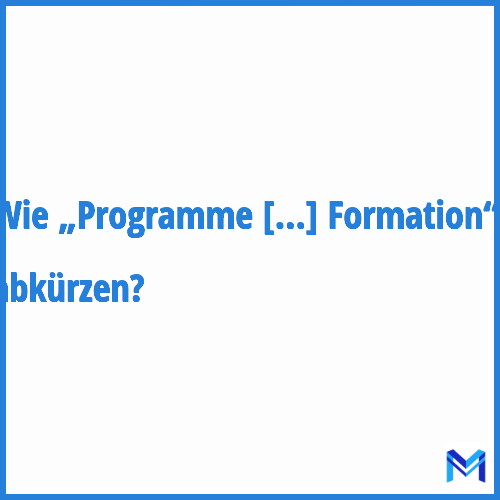 Wie „Programme Individualisé de Formation“ abkürzen?