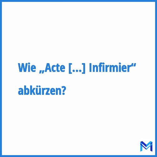 Wie „Acte Médical Infirmier“ abkürzen?