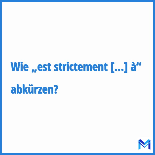Wie „Est strictement supérieur à“ abkürzen?