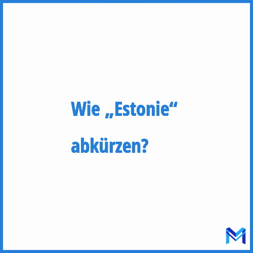 Wie „Estonie“ abkürzen?