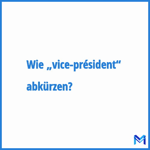 Wie „Vice-président“ abkürzen?