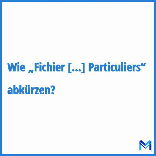 Wie „Fichier national des Incidents de Paiement des Crédits aux Particuliers“ abkürzen?