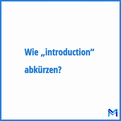 Wie „Introduction“ abkürzen?
