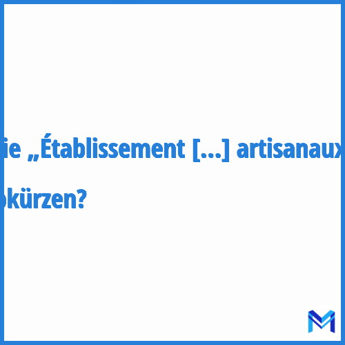 Wie „Établissement public d'aménagement et de reconstruction des espaces commerciaux et artisanaux“ abkürzen?