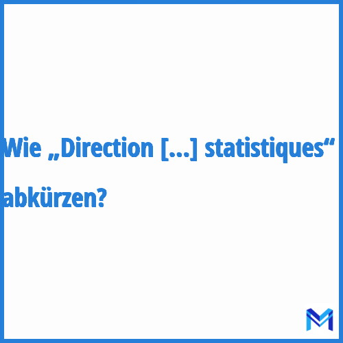 Wie „Direction de l'animation de la recherche, des études et des statistiques“ abkürzen?