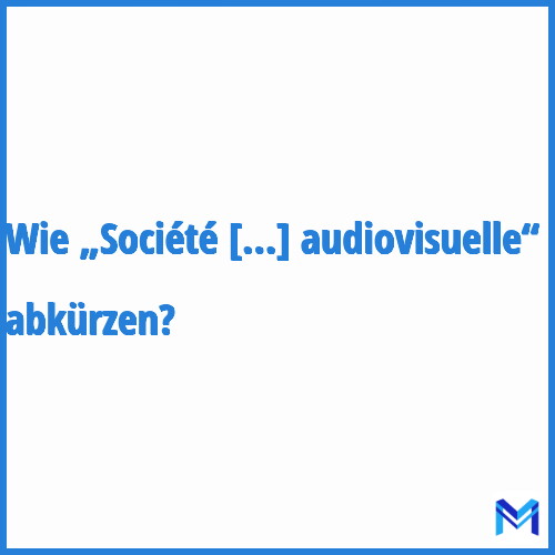 Wie „Société française de production et création audiovisuelle“ abkürzen?