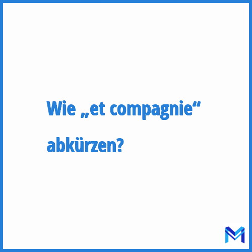 Wie „Et compagnie“ abkürzen?