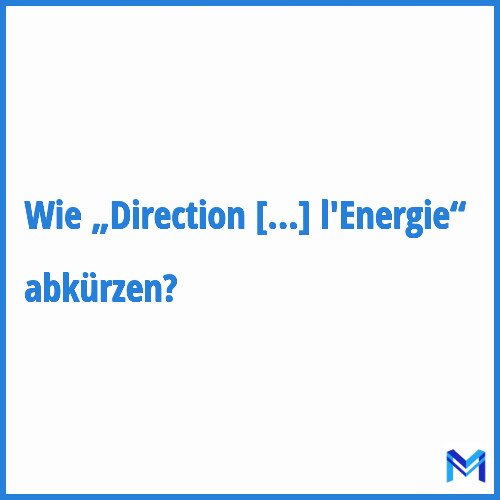 Wie „Direction Régionale et Interrégionale de l'Environnement et de l'Energie“ abkürzen?