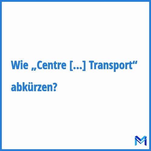 Wie „Centre Régional de Transport“ abkürzen?