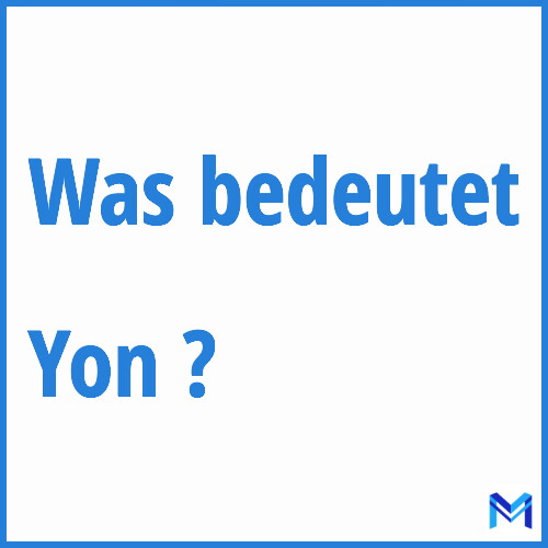 Was bedeutet “Yon”?