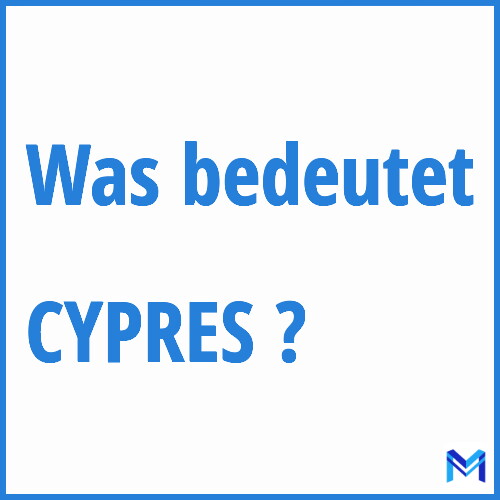 Was bedeutet “CYPRES”?