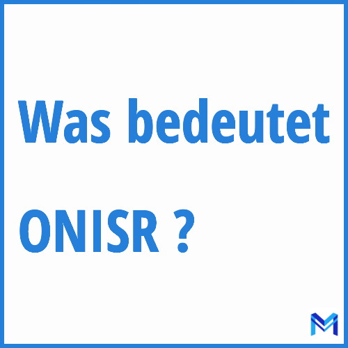 Was bedeutet “ONISR”?