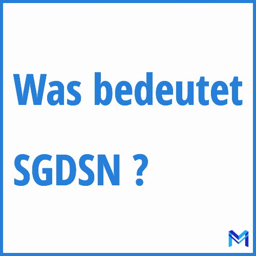 Was bedeutet “SGDSN”?