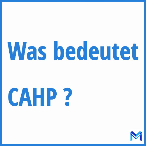 Was bedeutet “CAHP”?