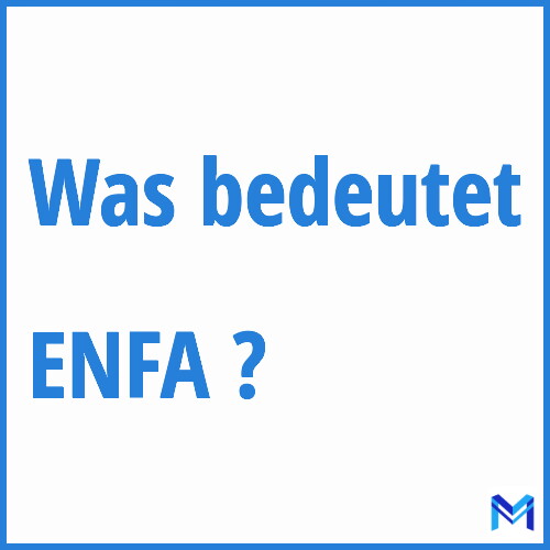 Was bedeutet “ENFA”?